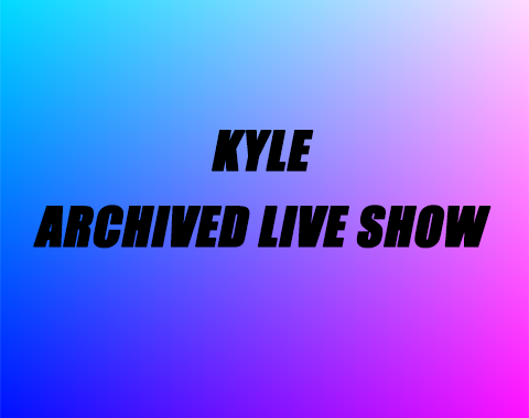 Kyle Live Show Video 07/21/19