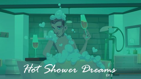 Hot Shower Dreams Part 2