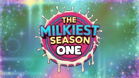 The Milkiest Season ONE